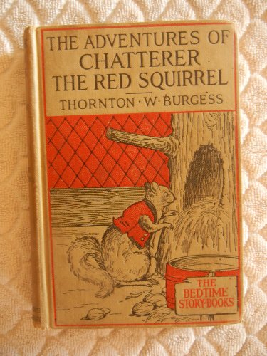 THE ADVENTURES OF CHATTERER THE RED SQUIRREL: The Bedtime-Story-booksFrom Little, Brown
