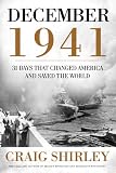 December 1941: 31 Days that Changed America and Saved the World