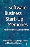 Software business start-up memories : key decisions in success stories