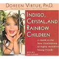 Indigo, Crystal, And Rainbow Children (A Guide To The New Generation Of Highly Sensitive Young People) (Abridged) (Compact Disc)