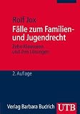 F&auml;lle zum Familien- und Jugendrecht: Ein Studienbuch f&uuml;r Bachelorstudierende der Sozialen Arbeit: Zehn Klausuren und Ihre L&ouml;sungen - Ein Studienbuch f&uuml;r Bachelorstudierende der Sozialen Arbeit - Rolf Jox