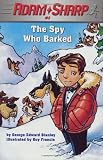 Adam Sharp #1: The Spy Who Barked (A Stepping Stone Book(TM))