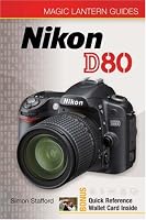 Magic Lantern Guides: Nikon D80 (Magic Lantern Guides)