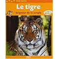 Le tigre : Seigneur de la jungle