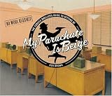 My Parachute Is Beige: The Cubicle Dweller's Guide to Getting By