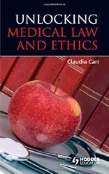 Unlocking Medical Law and Ethics (Unlocking the Law)