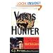 Virus Hunter: Thirty Years of Battling Hot Viruses Around the World