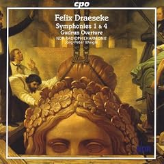 Draeseke: Symphonies 1 & 4; Gudrun Overture