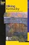 Hiking Kentucky, 2nd: A Guide to Kentucky's Greatest Hiking Adventures (State Hiking Series)