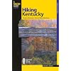 Hiking Kentucky, 2nd: A Guide to Kentucky's Greatest Hiking Adventures (State Hiking Series)