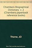 Chambers biographical dictionary. Vol.2, Jewett-Zworykin