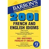 2001 French and English Idioms/2001 Idiotismes Francais Et Anglaispar David Sices