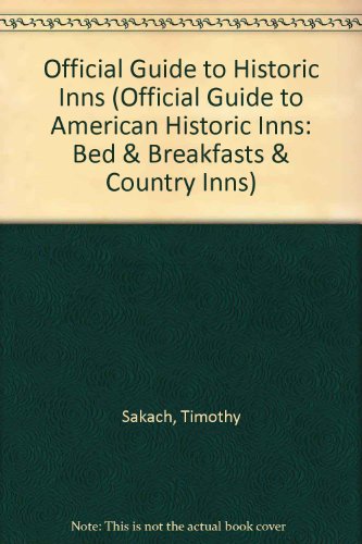 Official Guide to Historic Inns (Official Guide to American Historic Inns: Bed & Breakfasts & Country Inns)