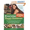 Everyday Happy Herbivore: Over 175 Quick-and-Easy Fat-Free and Low-Fat Vegan Recipes