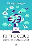 To the Cloud: Big Data in a Turbulent World