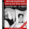 How To Win Your War Against Snoring And Sleep Apnea - Learn Some Highly Effective And Acclaimed Stop-Snoring Tips