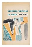 Selected Writings of Jules Laforgue / Edited and Translated by William Jay Smith