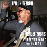 Revue Emmanuel Young  / Live In Detroit Emanuel Young With Howard Glazer And The El 34S