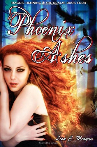 Phoenix Ashes (Maggie Henning & The Realm) (Volume 4)