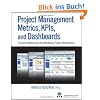 Project Management Metrics, KPIs, and Dashboards: A Guide to Measuring and Monitoring Project Performance