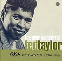 The Ever Wonderful Ted Taylor: Okeh Uptown Soul 1962-1966