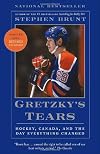 Gretzky's Tears: Hockey, Canada, and the Day Everything Changed
