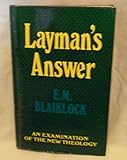 Layman's answer : an examination of the New Theology