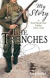 The trenches : a First World War soldier 1914-1918