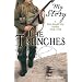 The Trenches: A First World War Soldier, 1914-1918 (My Story)