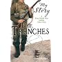 Trenches (My Story): A First World War Soldier, 1914-1918