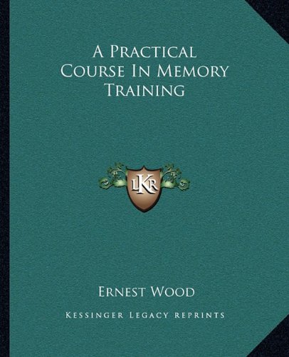 A Practical Course In Memory Training