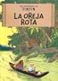 Tintin: La oreja rota/ Tintin: Broken Ear/ Spanish Edition
