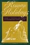 Roman Holidays: American Writers and Artists in Nineteenth-Century Italy