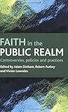 Faith in the public realm : controversies, policies and practices