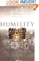 Humility: For the LORD takes delight in his people, he crowns the humble with salvation. Psalm 149:4