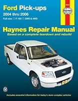 Ford Pick-ups 2004 thru 2006: Full-size, F-150, 2WD & 4WD (Haynes Repair Manual)