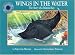 Wings in the Water: The Story of a Manta Ray