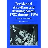 presidential also rans and running mates 1788 through 1996 2d ed