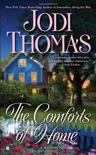 By Jodi Thomas The Comforts of Home (Harmony Novels) (1st First Edition) [Mass Market Paperback]