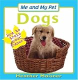 Me and My Pet: Dogs (Me & My Pet)