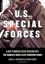 U.S. Special Forces: A Guide to America's Special Operations Units - the World's Most Elite Fighting Force