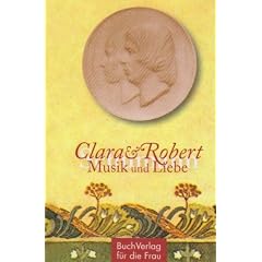 Clara & Robert Schumann: Musik und Liebe