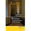 Weimar: Literatur und Leben zur Zeit Goethes