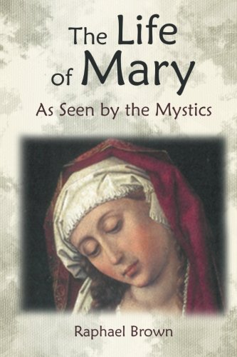 Download The Life of Mary As Seen by the Mystics Download The Life of Mary As Seen by the Mystics
