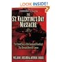 St. Valentine's Day Massacre: The Untold Story of the Gangland Bloodbath That Brought Down Al Capone