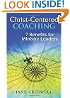 Christ -centered Coaching: 7 Benefits for Ministry Leaders (TCP Leadership Series)