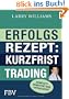 Erfolgsrezept: Kurzfristtrading: Erweitert & Aktualisiert