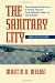 The Sanitary City: Environmental Services in Urban America... The Sanitary City: Environmental Services in Urban America...