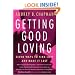 Getting Good Loving: Seven Ways to Find Love and Make it Last