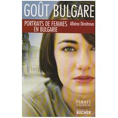 Go�t bulgare : Portraits de femmes en Bulgarie